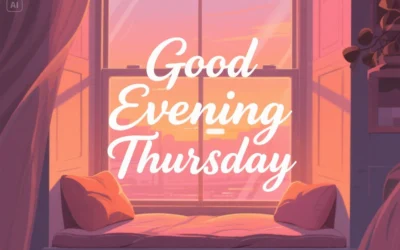 150+ Good Evening Thursday Quotes & Blessings