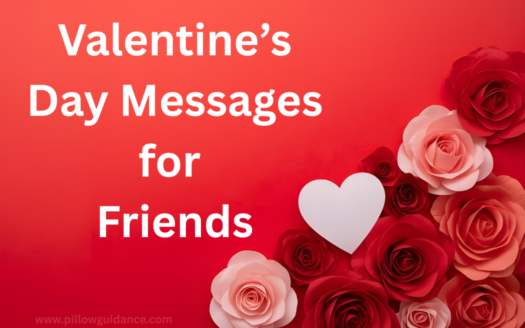 Valentine’s Day Messages for Friends