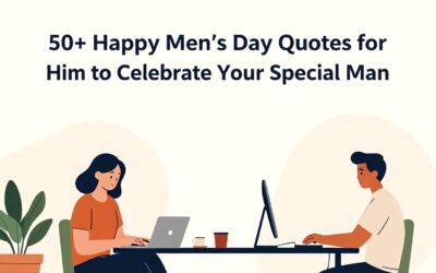 50+ Happy Men’s Day Quotes for Him to Celebrate Your Special Man