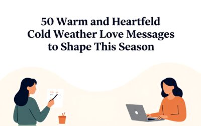 50 Warm and Heartfelt Cold Weather Love Messages to Share This Season