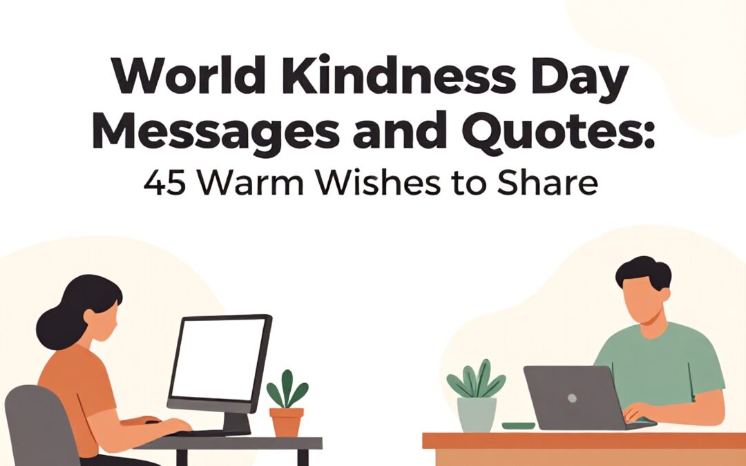 World Kindness Day Messages and Quotes: 45 Warm Wishes to Share